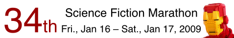 34rd Science Fiction Marathon Jan. 16 - 17, 2009